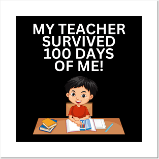 MY TEACHER SURVIVED 100 DAYS OF ME FUNNY HANDSOME SCHOOL BOY Posters and Art